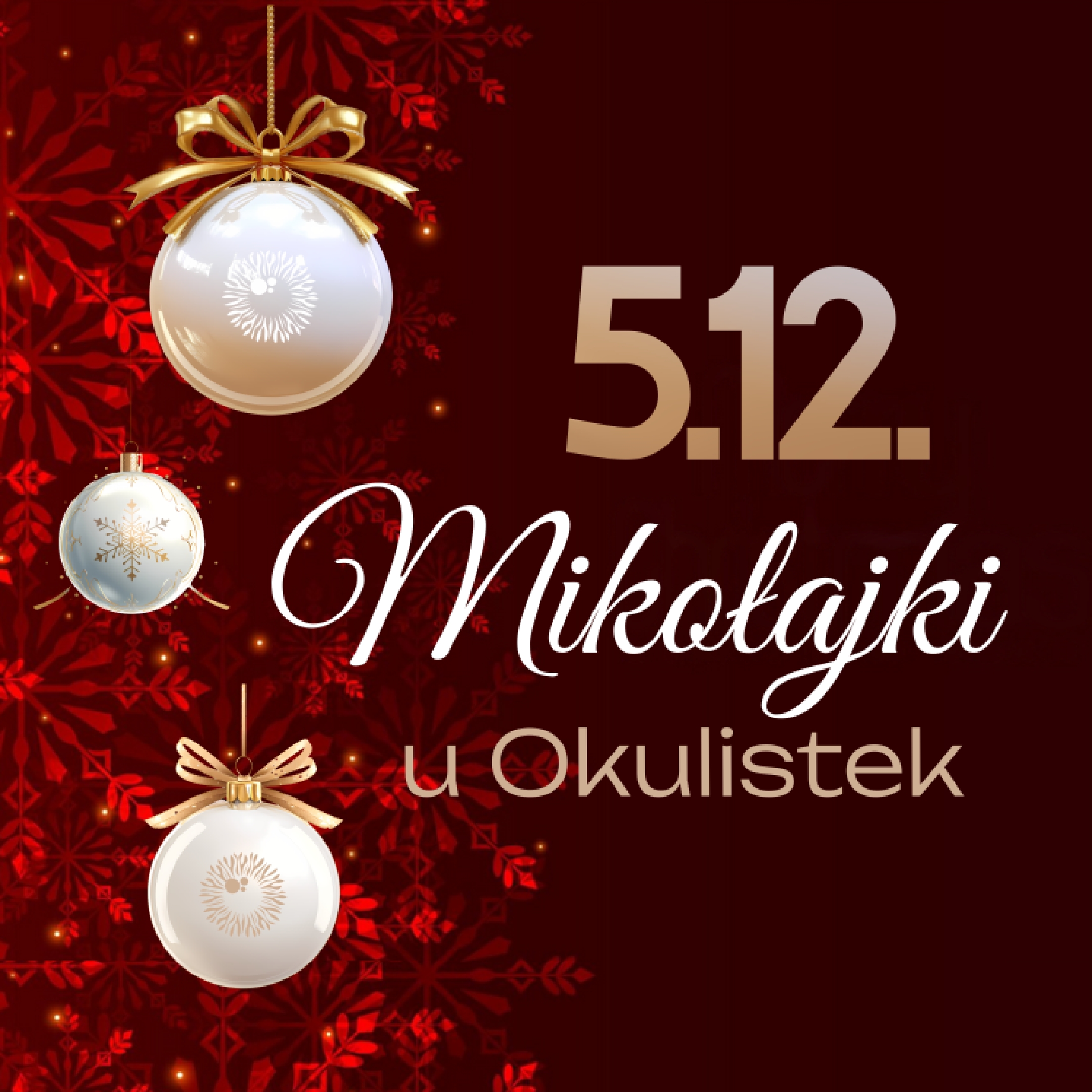 Grafika promująca wydarzenie „Mikołajki u Okulistek” 5 grudnia, z białymi bombkami na czerwonym tle.